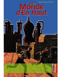 Le monde d'en haut - Xavier-Laurent Petit - ISBN 9782203033191