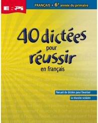 40 dictées pour réussir en français - 6e année (no 11044) - ISBN 9782761325790