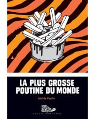 La plus grosse poutine du monde - Andrée Poulin - ISBN 9782895795674