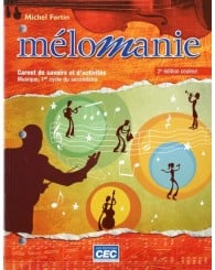 Mélomanie, Musique, Carnet de savoirs et d'activités, 2e édition couleur, CEC - (no 208621) - ISBN 9782761722711 