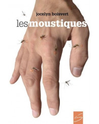 Roman - Les moustiques - Jocelyn Boisvert, éd.2017 - ISBN 9782896073887