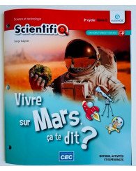 ScientifiQ 3e cycle, Série B - Fascicule UNIVERS TERRE ET ESPACE, Vivre sur Mars, ça te dit? (no 220915) - ISBN 9782766203659