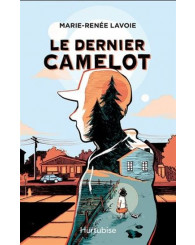 Roman - Le dernier camelot - Marie-Renée Lavoie - ISBN 9782897811082