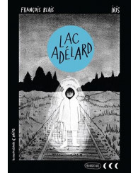 Roman - Lac Adélard - François Blais - ISBN 9782897742249