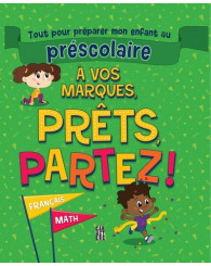 À vos marques, prêts, partez ! Préscolaire (français - math)