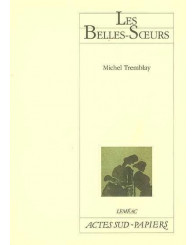 Roman - Les Belles-Soeurs - Michel Tremblay, éd.2007 - ISBN 9782742770991