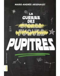 Roman - La guerre des pupitres - Marie-Andrée Arsenault - ISBN 9782764445761