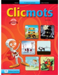 Clicmots (1re année) 1re année du 1er cycle du primaire-cahier d'activités (no 4256) - ISBN 9782765517962
