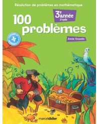 100 problèmes-3e année (1re année du 2e cycle) mathématique