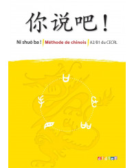 Ni shuo ba! niveau A2/B1, méthode de chinois, Manuel, Didier 2023 - ISBN 9782278106509