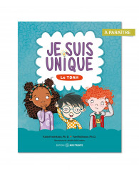 Je suis unique: Le TDAH - Éd. Midi-Trente - ISBN 9782925213932