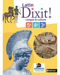 Dixit ! latin, 5e, 4e, 3e : langue & culture - manuel - Nathan 2018 - ISBN 9782091717197