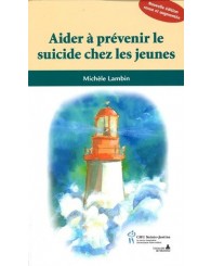Aider à prévenir le suicide chez les jeunes: Un livre pour les parents - CHU Ste-Justine