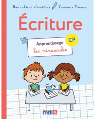 Mes cahiers d'écriture - Écriture CP - Apprentissage, les minuscules, Laurence Pierson - Éditions MDI - ISBN 9782223113484