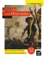 Roman - Les misérables: Extraits, Oeuvres & Thèmes, Victor Hugo - Hatier 2021 - ISBN 9782401078468