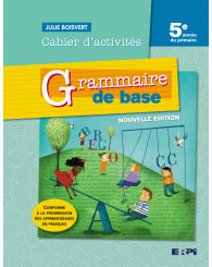 Grammaire de base-5e année, N.ÉD. - cahier d'activités + Ens. num. (ancien code 9782766109135) - ISBN 9782766154753 (Jusqu'à épuisement des stocks!)