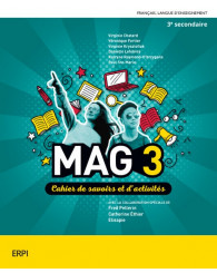 MAG 3 - (sec. 3) Cahier de savoirs et d'activités avec Guide d'écriture : le texte explicatif et ensemble numérique - Élève (12 mois) (ancien code 9782766109272) - ISBN 9782766156382