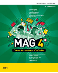 MAG 4 - (sec. 4) Cahier de savoirs et d'activités avec Guide d'écriture : le texte explicatif et ensemble numérique - Élève (12 mois) - ISBN 9782766156405
