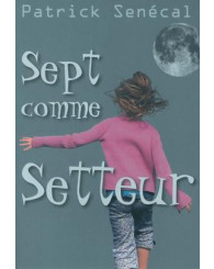 Roman - Sept comme Setteur - Patrick Senécal Nouvelle édition - ISBN 9782897140205