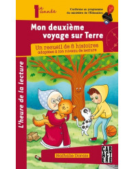 Roman - L'heure de la lecture - 1re année - Mon deuxième voyage sur Terre - Un recueil de 8 histoires