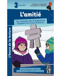 Roman - L'heure de la lecture - 3e année - L'amitié - Un recueil de 4 histoires 