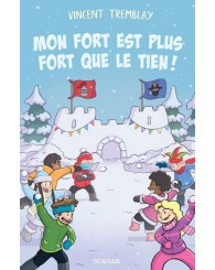 Roman - Mon fort est plus fort que le tien ! - Vincent Tremblay, éd.2024 - ISBN 9782897655877