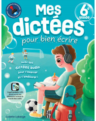 Mes dictées pour bien écrire - 6e année 