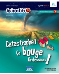 ScientifiQ série A (3e cycle) Fascicule Univers Terre et Espace: Catastrophe! Ça bouge là-dessous (no 220903) - ISBN 9782766203642
