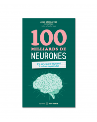 100 milliards de neurones : Le livre qui t'apprend à mieux apprendre - ISBN 9782924804582