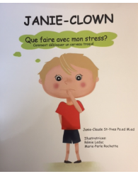 Janie-Clown: Que faire avec mon stress? Pour enfants de 4 à 12 ans
