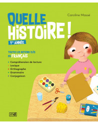 Quelle histoire! Toutes les notions clés en français - 1re année