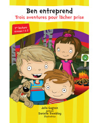 Ben entreprend – Trois aventures pour lâcher prise - 1re lecture/niveaux 1 à 3