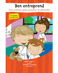 Ben entreprend – Trois aventures pour surmonter les difficultés - 1re lecture/niveaux 1 et 3