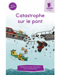 Une syllabe à la fois - série MAUVE - Catastrophe sur le pont