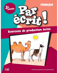 Par écrit! Français - 3e année (Nouv. éd.)