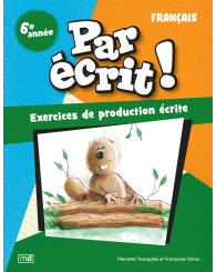 Par écrit! Français - 6e année (Nouv. éd.)