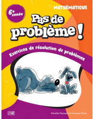 Pas de problème! Mathématique - 6e année (Nouv. éd.)