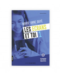 Les écrans et toi (nouv. édition) - Éd. Midi-Trente