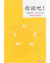 Ni shuo ba! niveau A2/B1, méthode de chinois, Cahier d'activités, Didier 2013 - ISBN 9782278077137