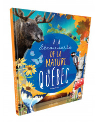 À la découverte de la nature du Québec - PETITS GÉNIES