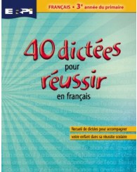 40 dictées pour réussir en français-3e année du primaire (no 10996) - ISBN 9782761323550