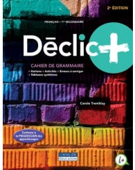 Déclic+, sec.1 - 2e édition COMBO: Cahier de grammaire version imprimée et version numérique + act. int. - ISBN 9782765074373 (anc.code 9998201910277)