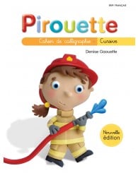 Pirouette - Cahier de Calligraphie CURSIVE-N.ÉD. (avec un pompier sur la couverture)  (no 12439) - ISBN 9782761345705