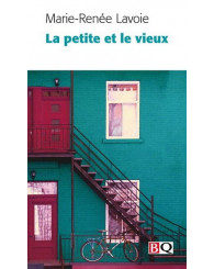 Roman - La petite et le vieux - Marie-Renée Lavoie - ISBN 9782894063316