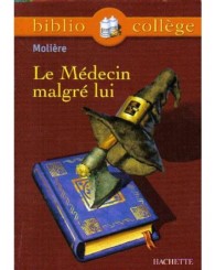 Roman - Le médecin malgré lui, Molière, Biblio Collège, Hachette - ISBN 9782013949774