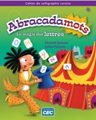 Abracadamots-La magie des lettres-cahier de calligraphie CURSIVE (no 211820) - ISBN 9782761737425