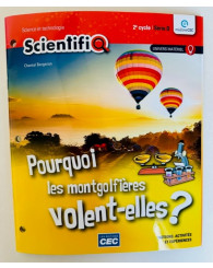 ScientifiQ 2e cycle, Série B - Fascicule UNIVERS MATÉRIEL, Pourquoi les montgolfières volent-elles? (no 220890) - ISBN 9782766203598