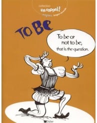 En rappel ! Anglais - To be or not to be