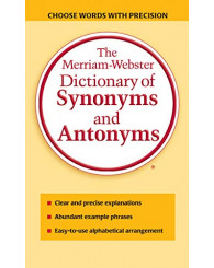 The Merriam-Webster Dictionary of Synonyms and Antonyms (unilingue anglais) - ISBN 9780877799061 (jusqu'à épuisement des stocks!)