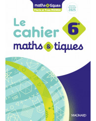 Le cahier maths & tiques, 6e : nouveau programme 2025 - ISBN 9782210120471